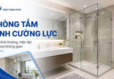 Phòng Tắm Kính Cường Lực – Giải Pháp Nhà Tắm Đẹp, Khô Thoáng Và Hiện Đại